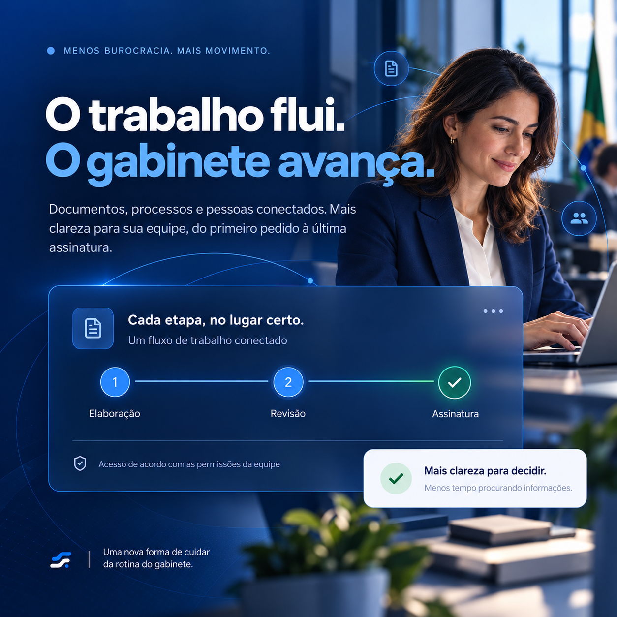 O trabalho flui. O gabinete avança.